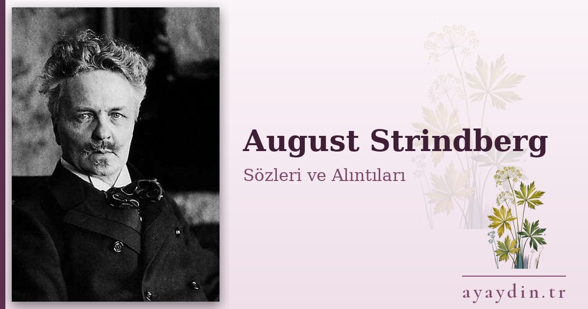 August Strindberg sözleri ve alıntıları