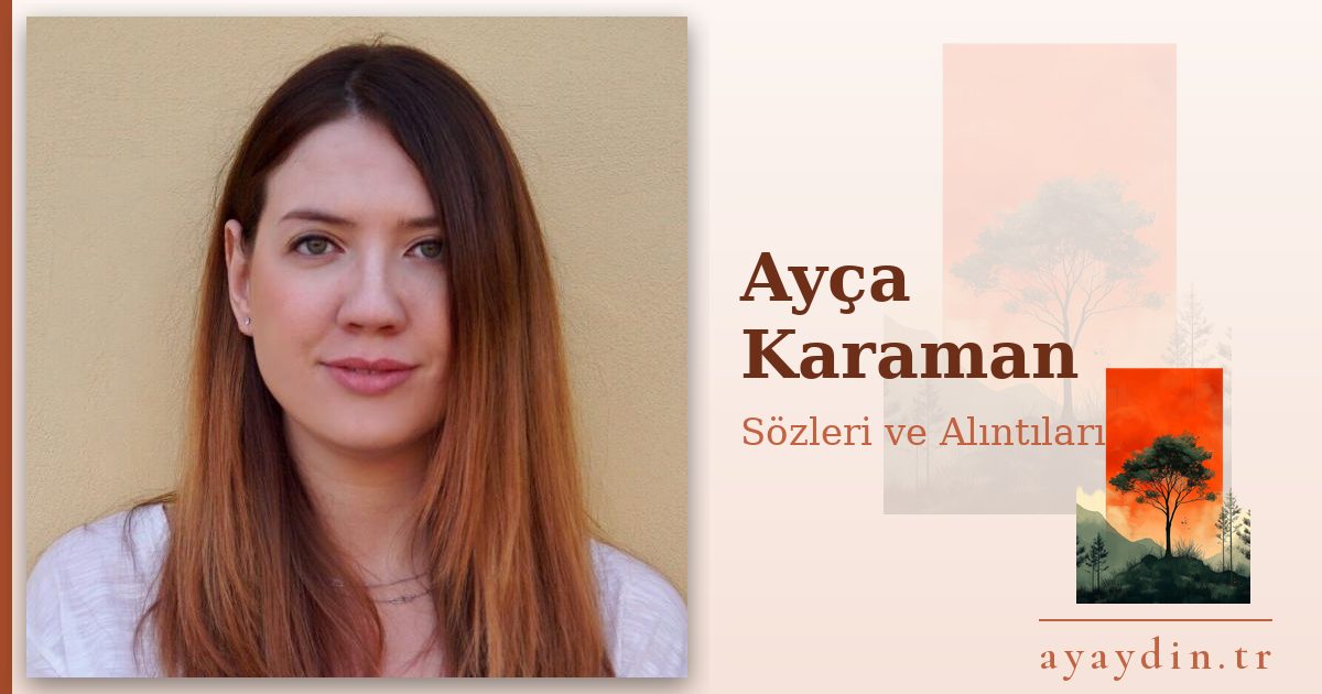 Ayça Karaman sözleri ve alıntıları