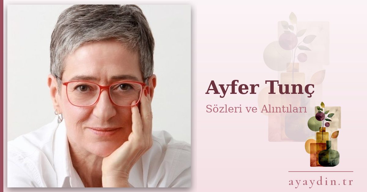 Ayfer Tunç sözleri ve alıntıları