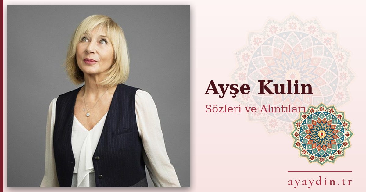 Ayşe Kulin sözleri ve alıntıları