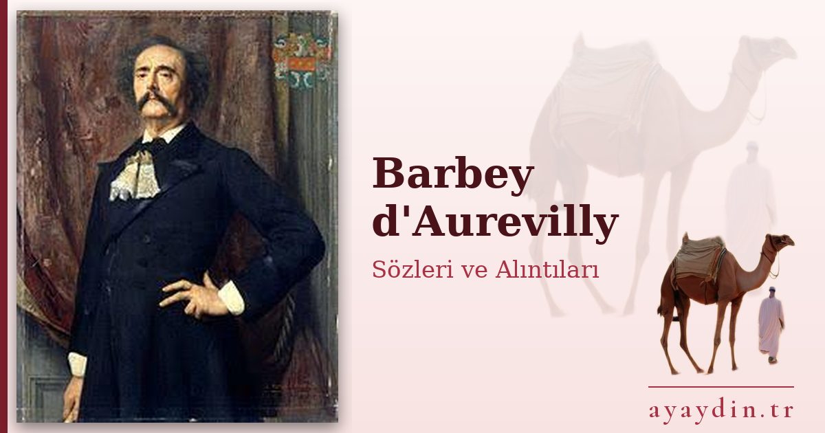 Barbey d'Aurevilly sözleri ve alıntıları