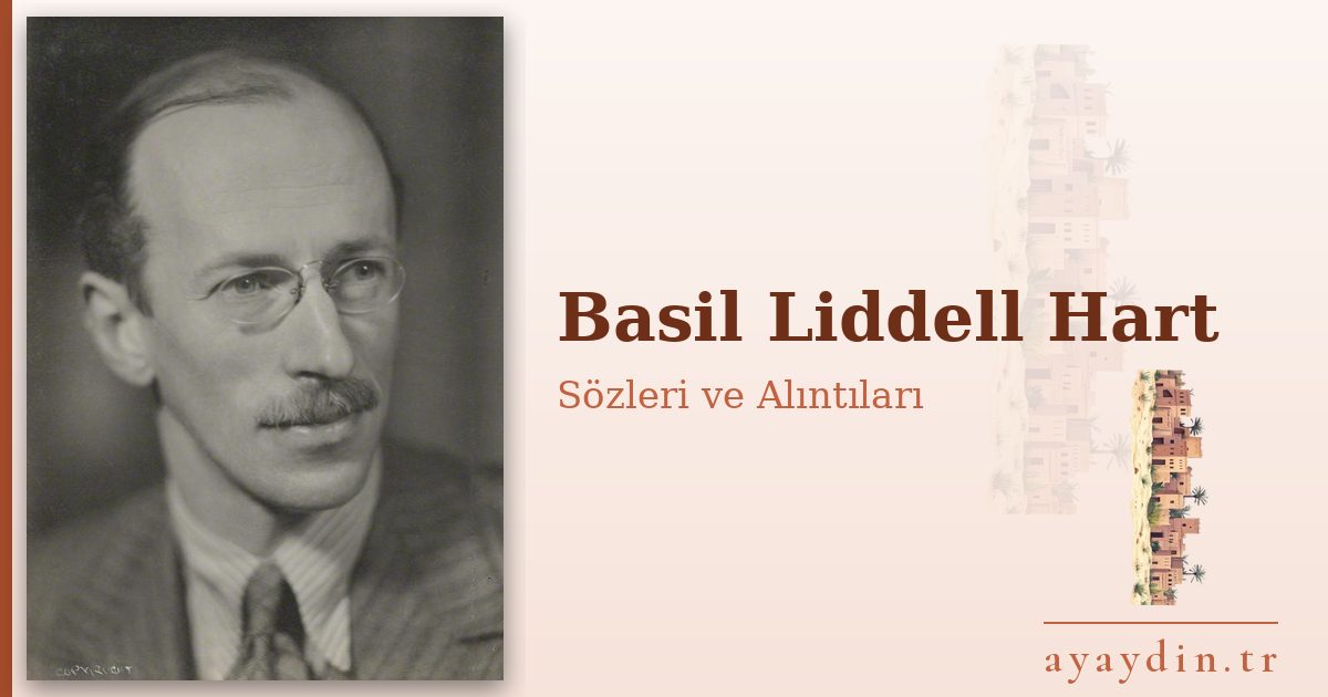 Basil Liddell Hart sözleri ve alıntıları