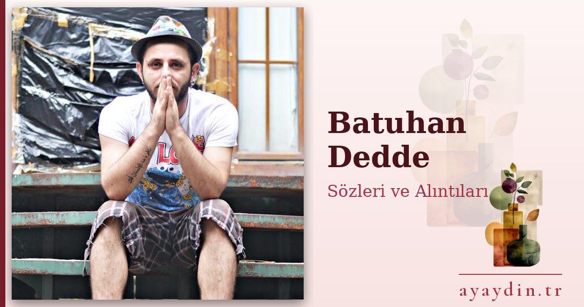 Batuhan Dedde sözleri ve alıntıları