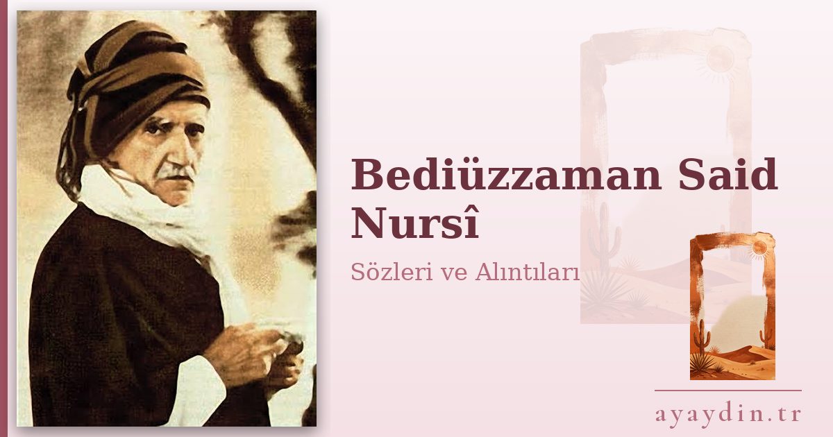 Bediüzzaman Said Nursî sözleri ve alıntıları