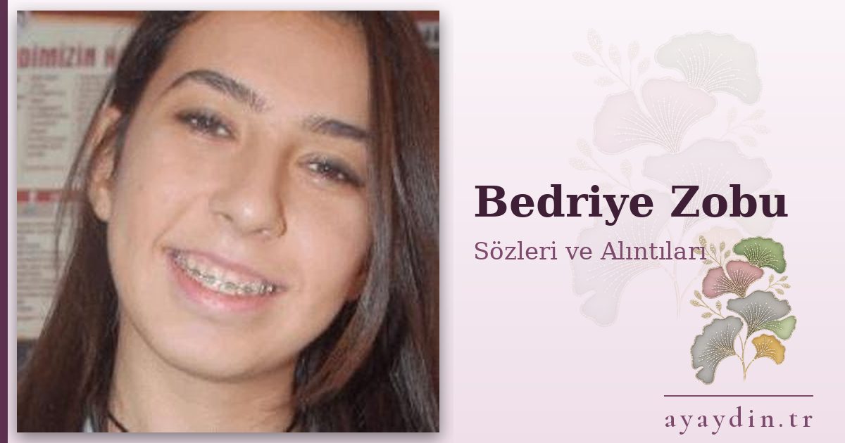 Bedriye Zobu sözleri ve alıntıları