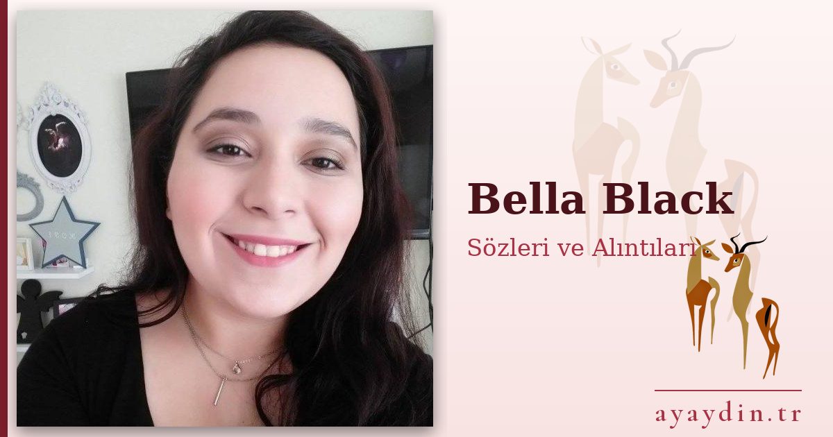 Bella Black sözleri ve alıntıları