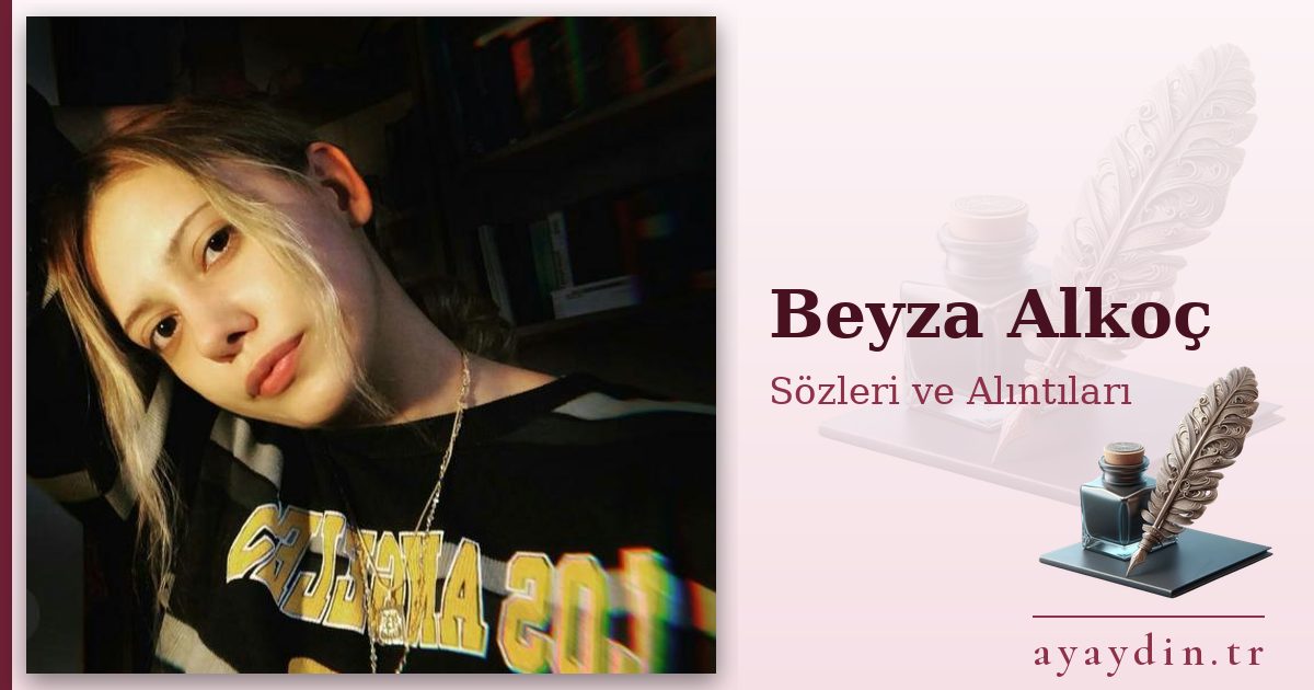 Beyza Alkoç sözleri ve alıntıları