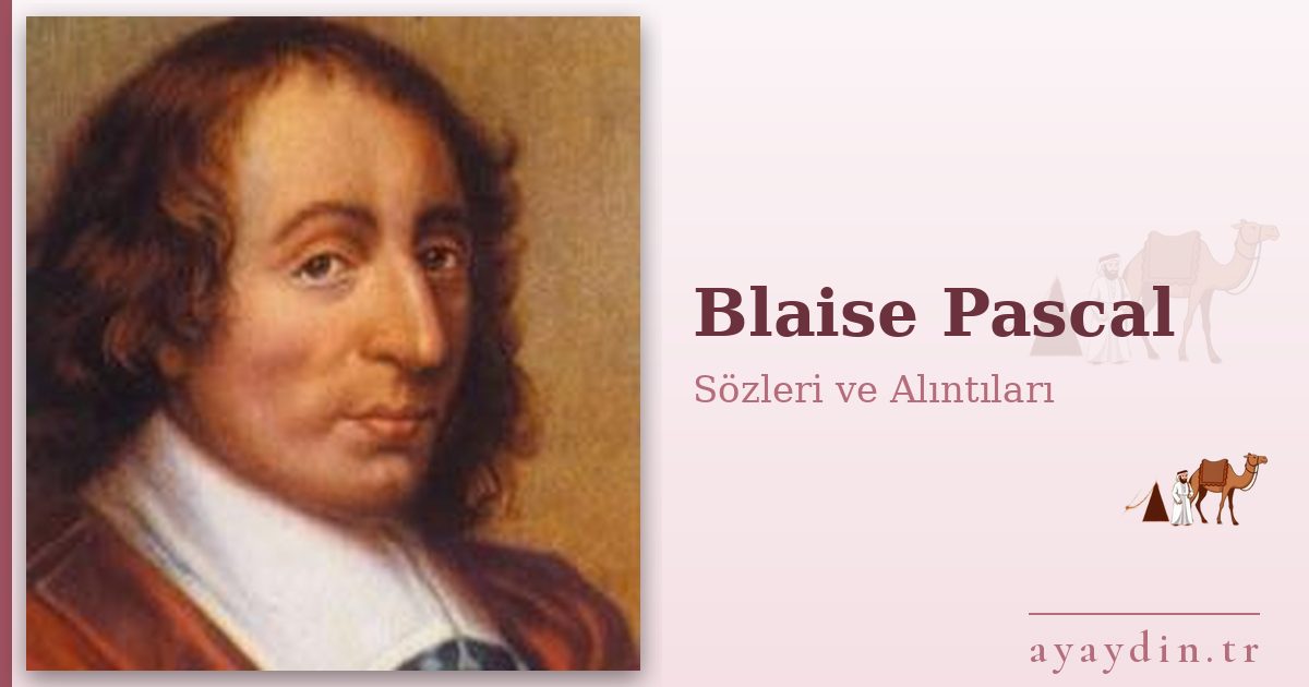 Blaise Pascal sözleri ve alıntıları