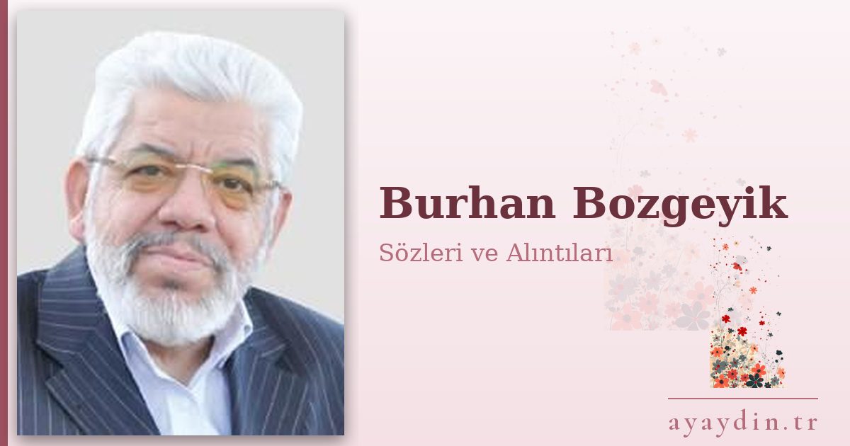 Burhan Bozgeyik sözleri ve alıntıları