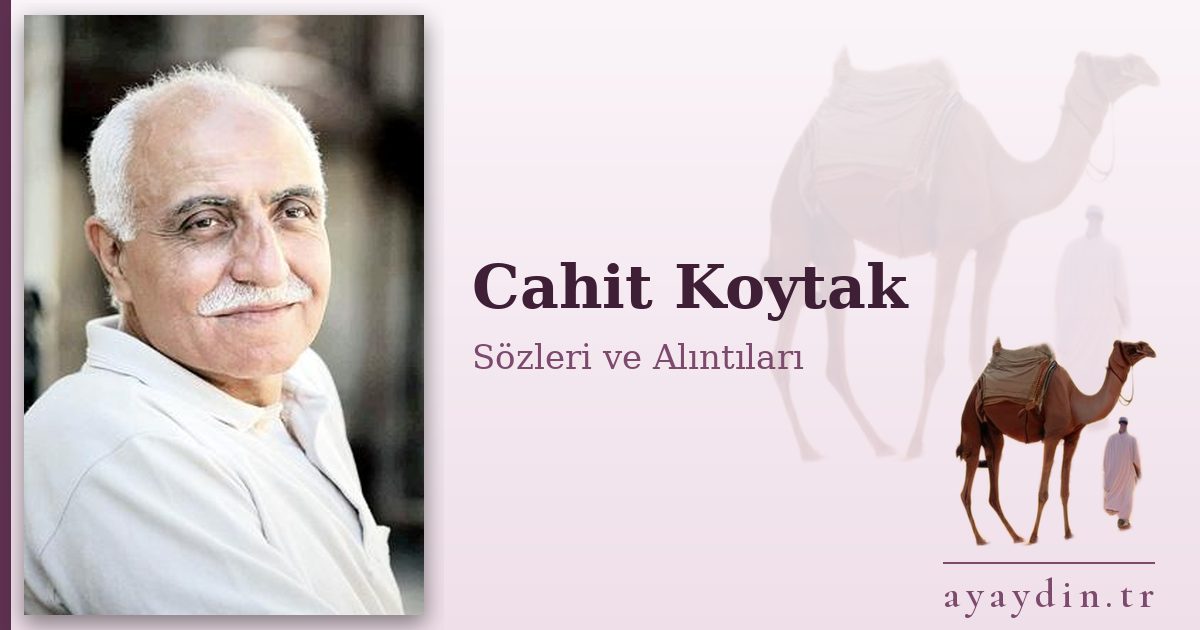 Cahit Koytak sözleri ve alıntıları