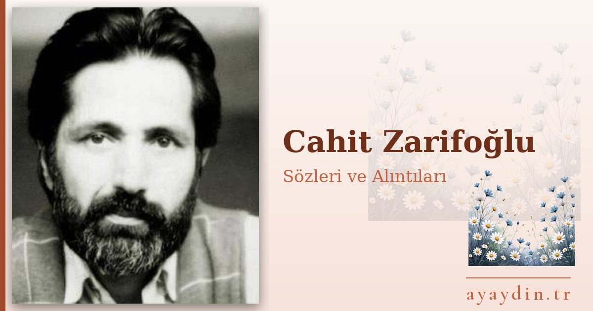 Cahit Zarifoğlu sözleri ve alıntıları