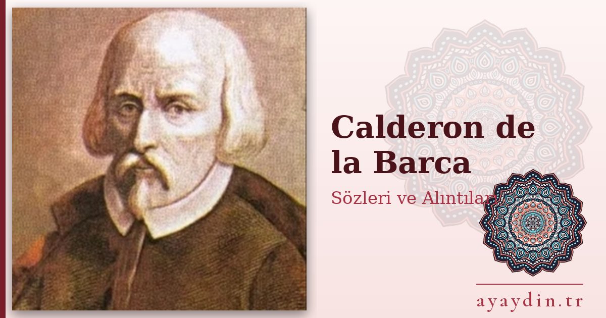 Calderon de la Barca sözleri ve alıntıları
