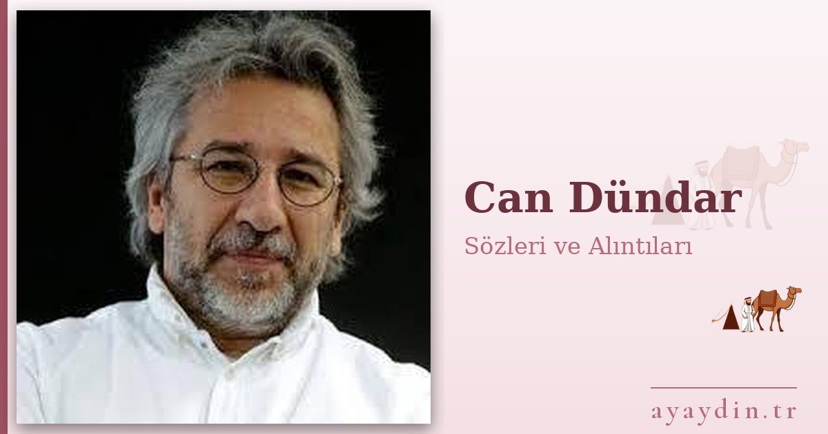 Can Dündar sözleri ve alıntıları