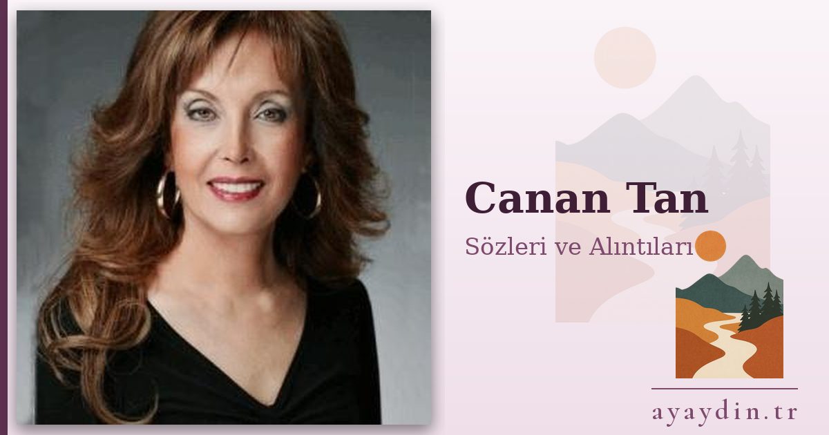 Canan Tan sözleri ve alıntıları
