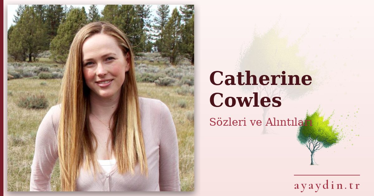 Catherine Cowles sözleri ve alıntıları