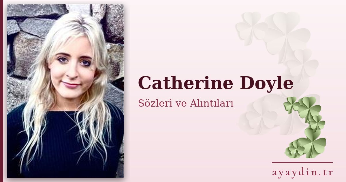 Catherine Doyle sözleri ve alıntıları