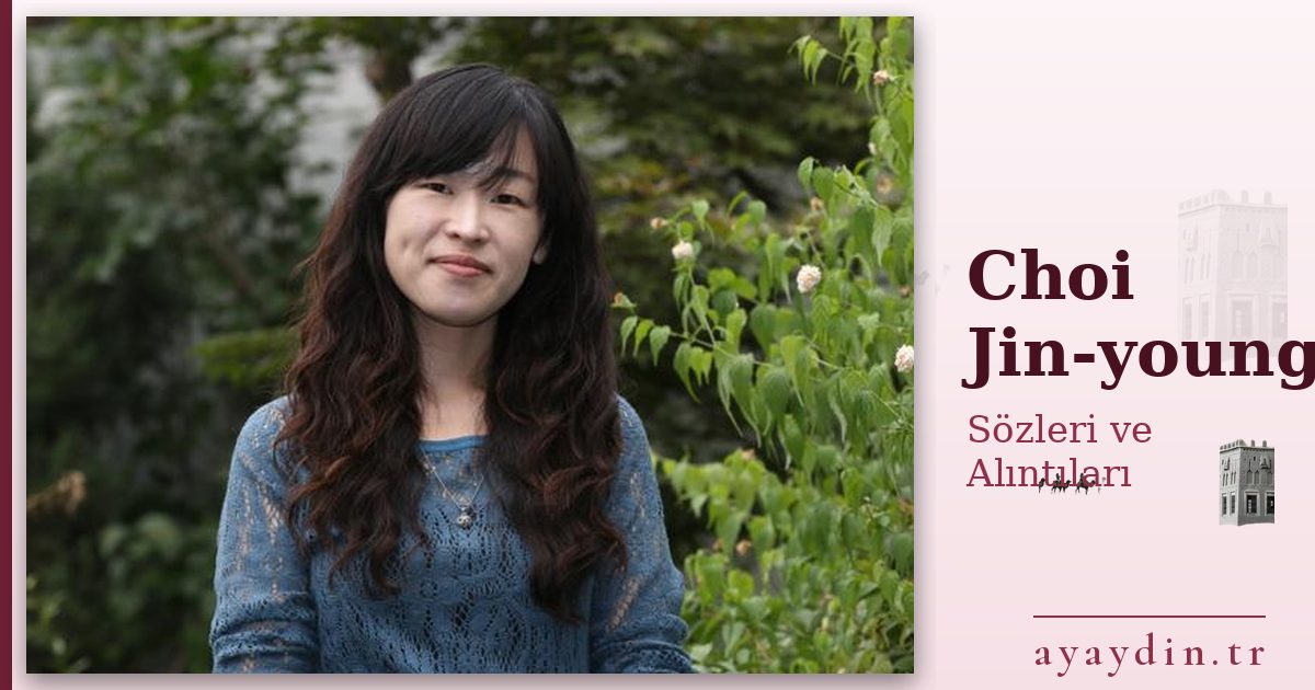 Choi Jin-young sözleri ve alıntıları