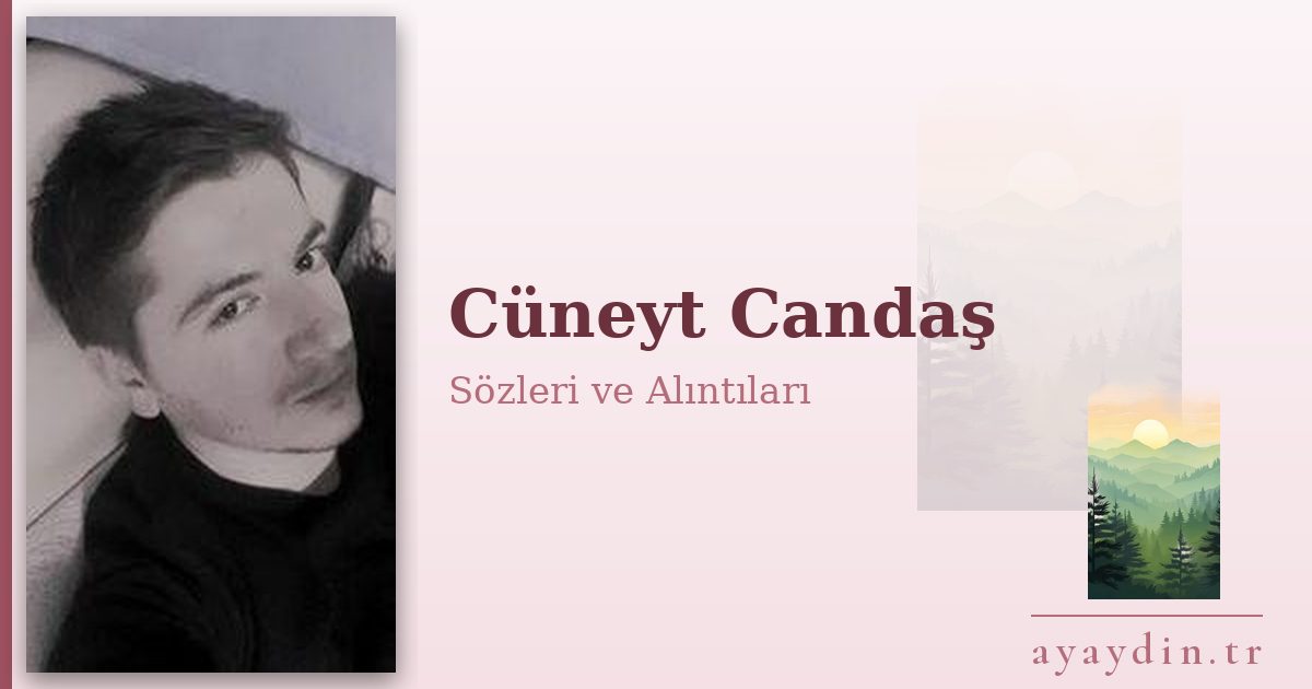 Cüneyt Candaş sözleri ve alıntıları