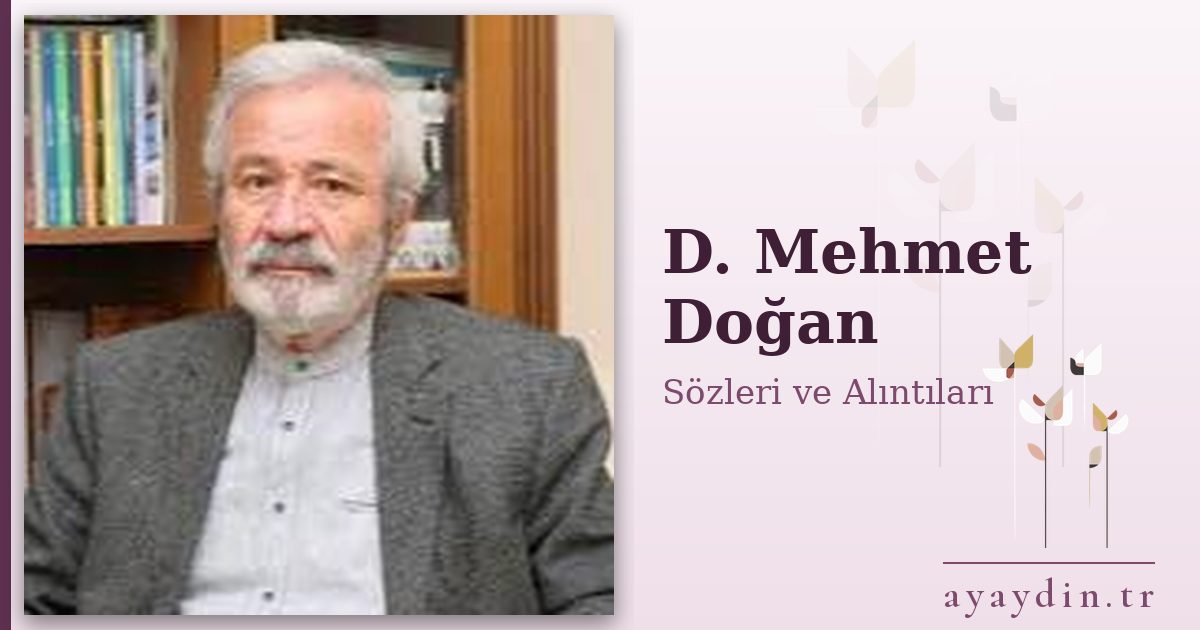 D. Mehmet Doğan sözleri ve alıntıları