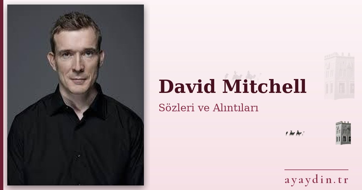 David Mitchell sözleri ve alıntıları