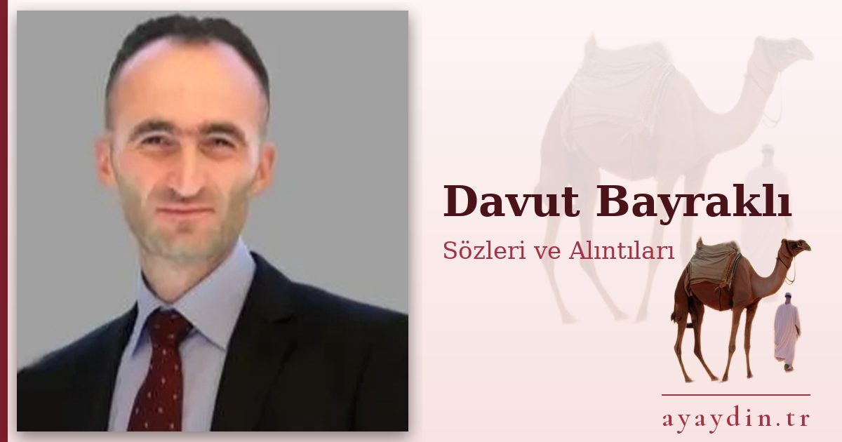 Davut Bayraklı sözleri ve alıntıları