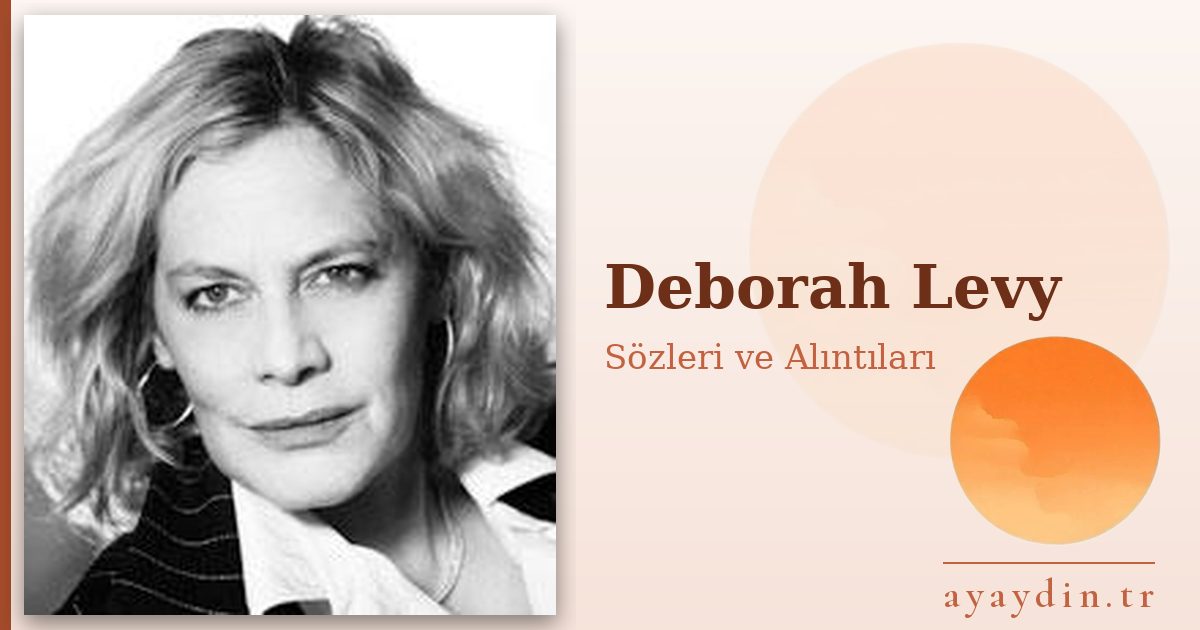 Deborah Levy sözleri ve alıntıları
