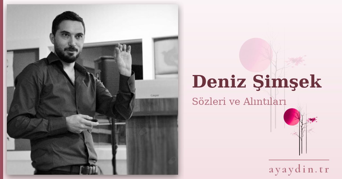 Deniz Şimşek sözleri ve alıntıları