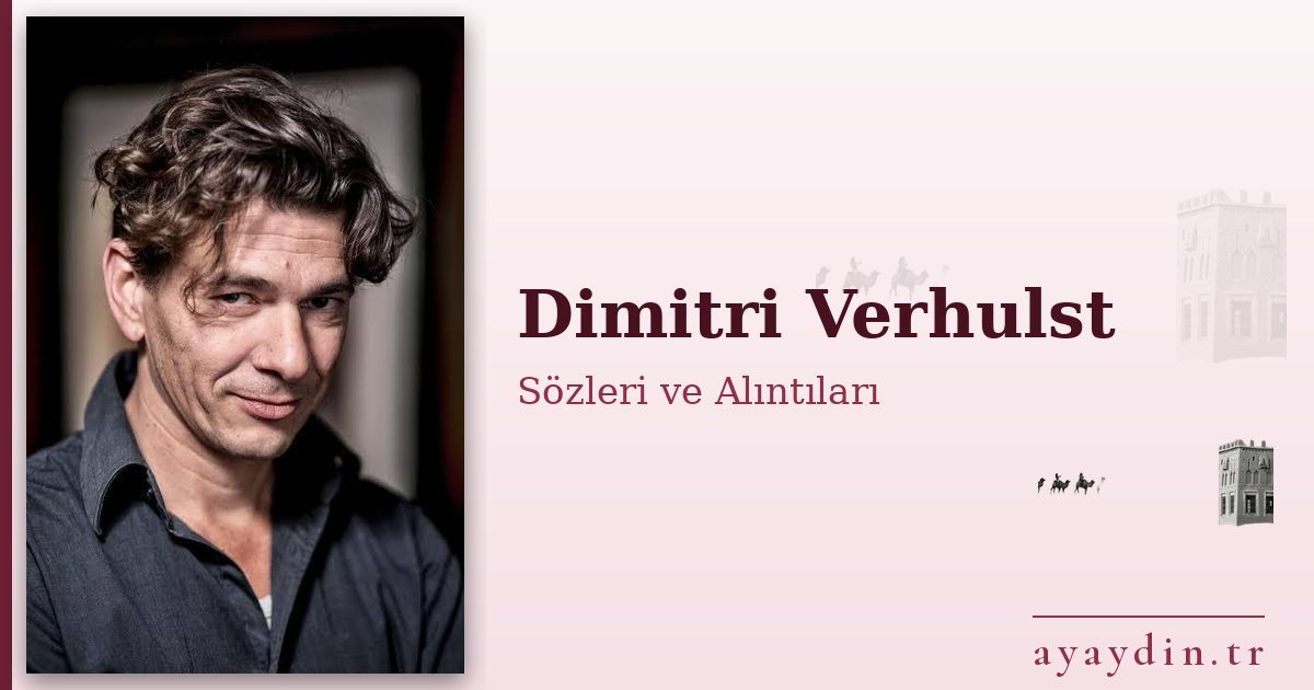 Dimitri Verhulst sözleri ve alıntıları