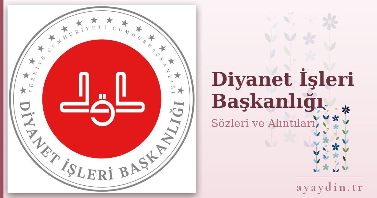 Diyanet İşleri Başkanlığı sözleri ve alıntıları