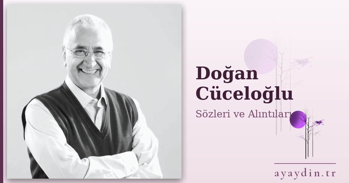 Doğan Cüceloğlu sözleri ve alıntıları