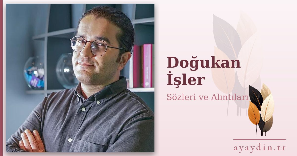 Doğukan İşler sözleri ve alıntıları