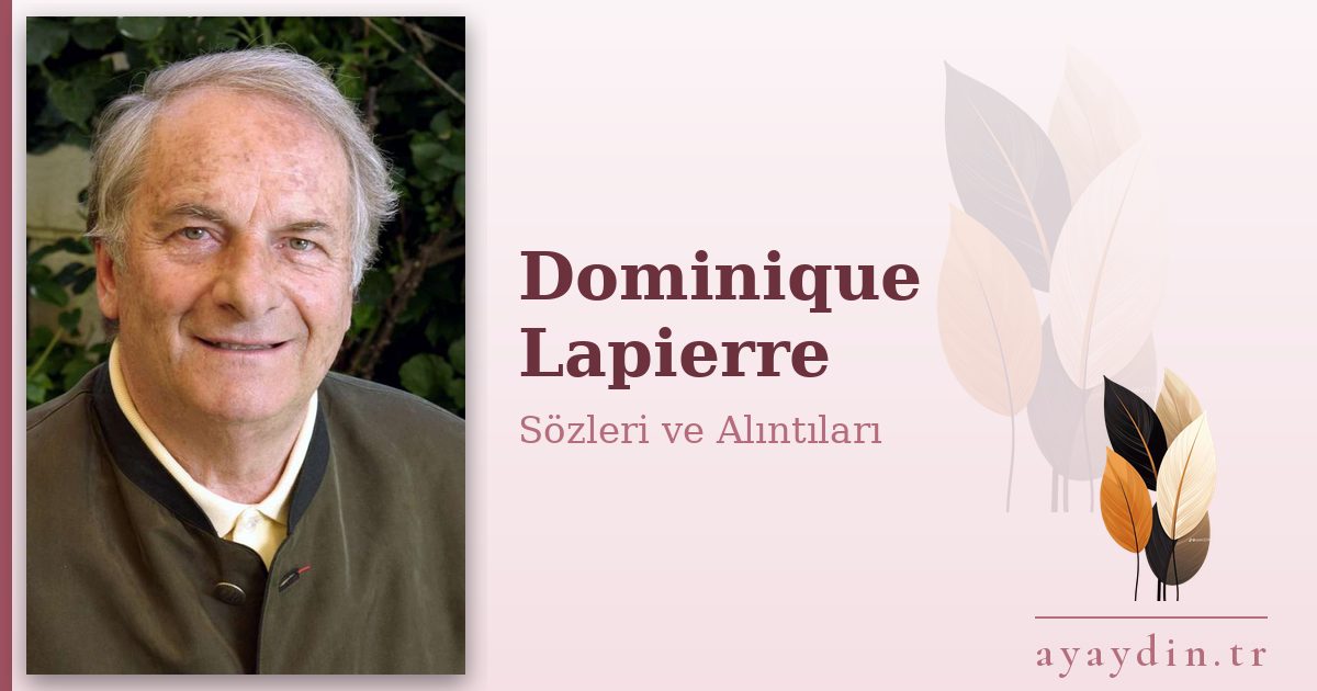 Dominique Lapierre sözleri ve alıntıları