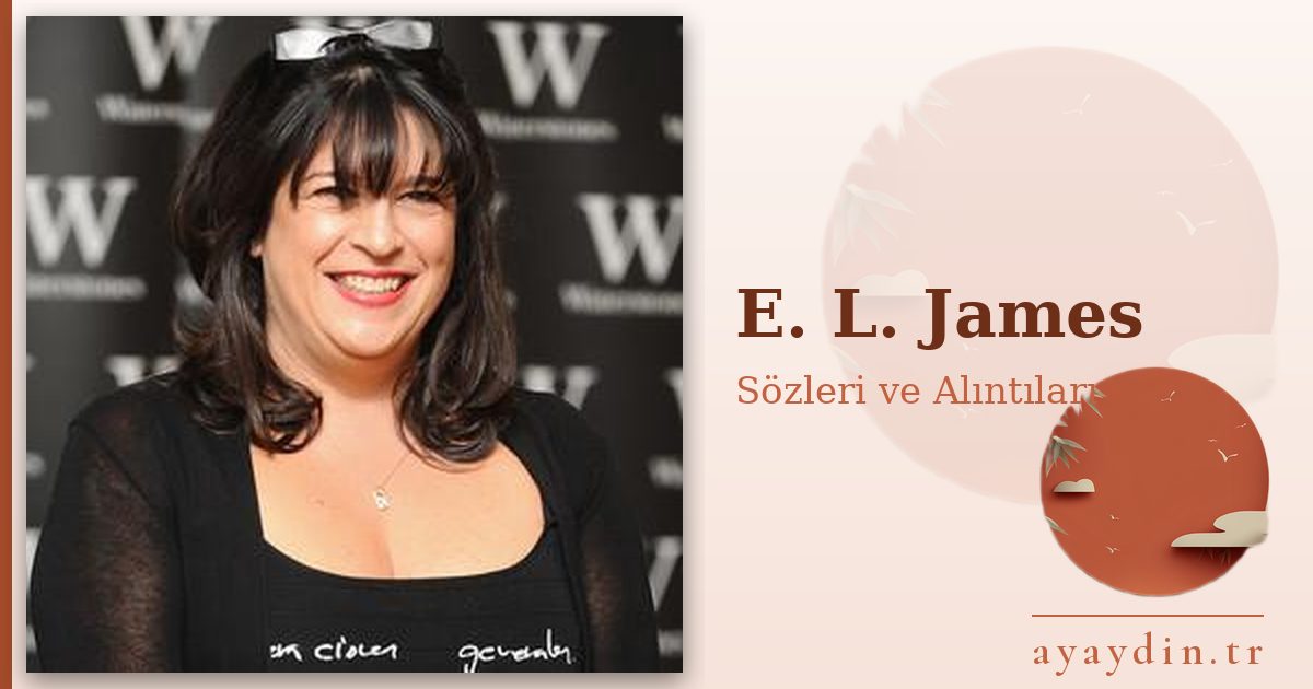E. L. James sözleri ve alıntıları