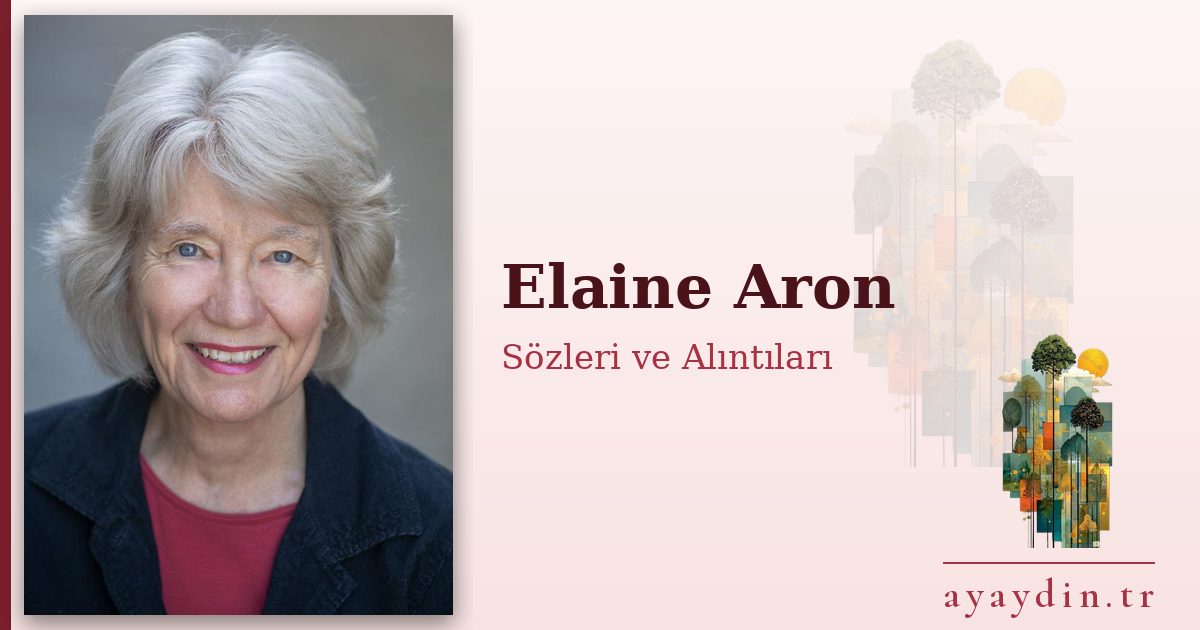 Elaine Aron sözleri ve alıntıları
