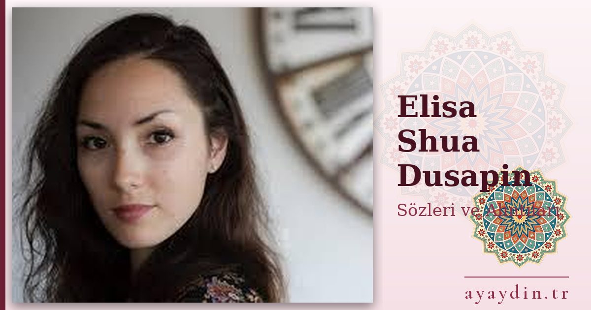 Elisa Shua Dusapin sözleri ve alıntıları