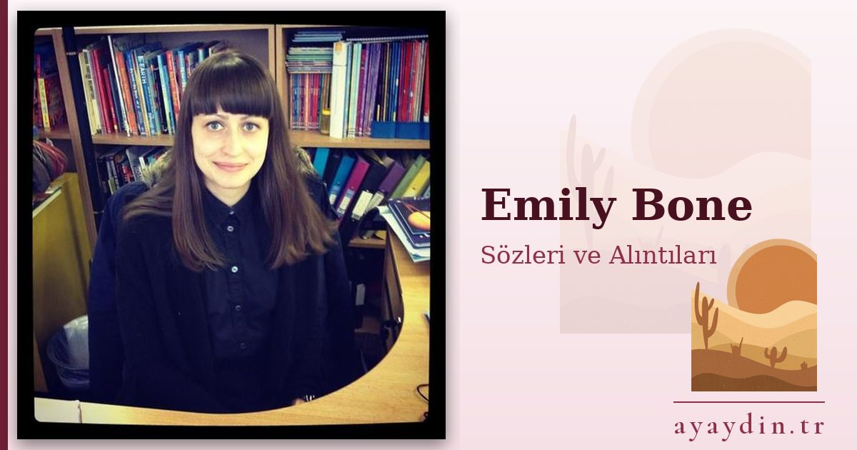 Emily Bone sözleri ve alıntıları
