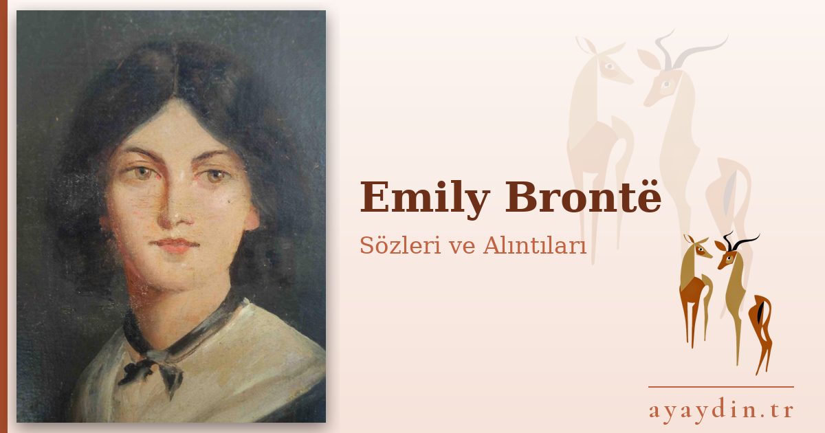 Emily Brontë sözleri ve alıntıları