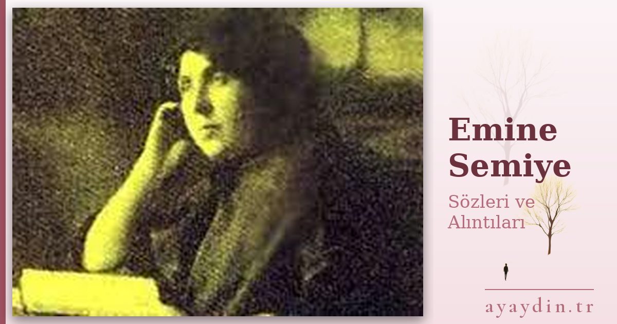 Emine Semiye sözleri ve alıntıları