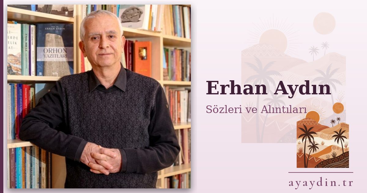 Erhan Aydın sözleri ve alıntıları