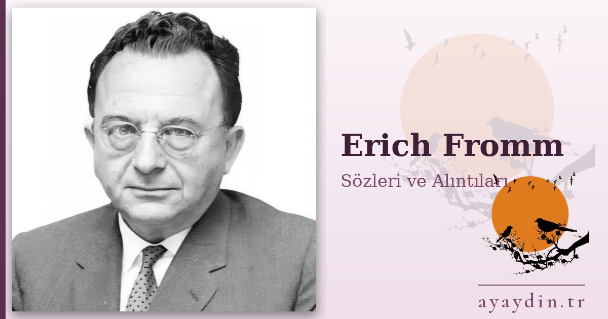 Erich Fromm sözleri ve alıntıları