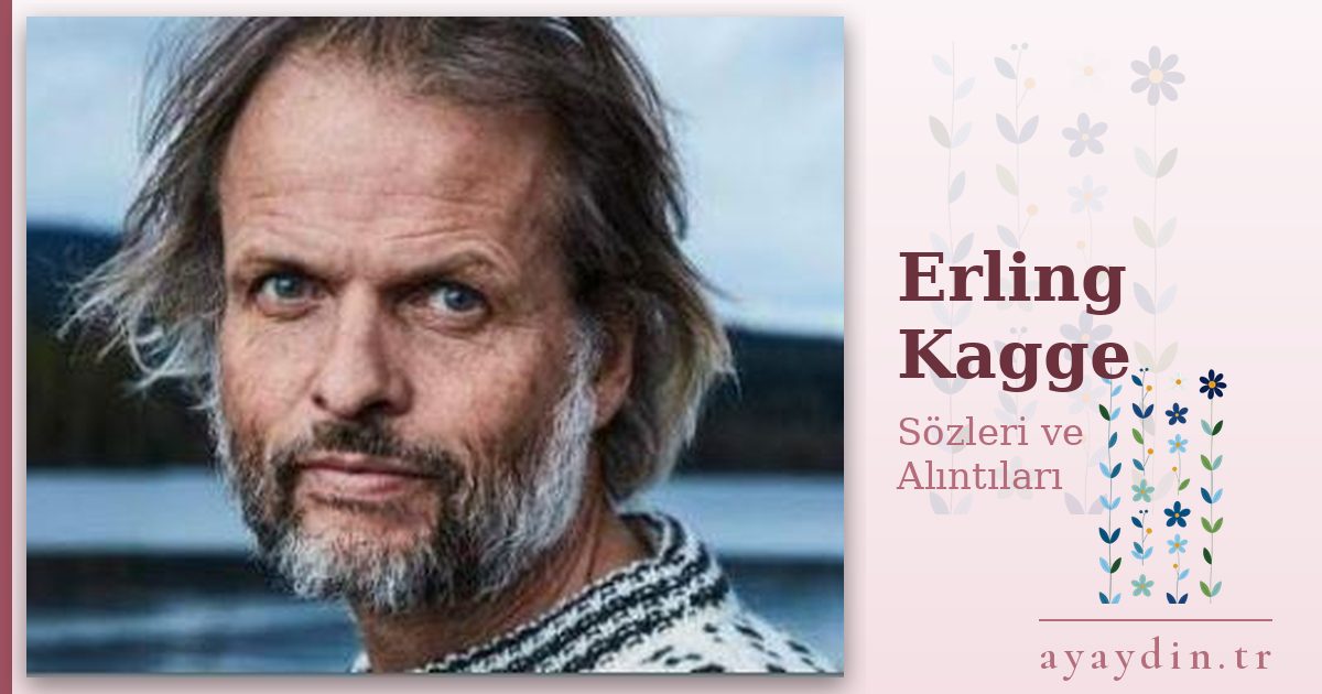 Erling Kagge sözleri ve alıntıları