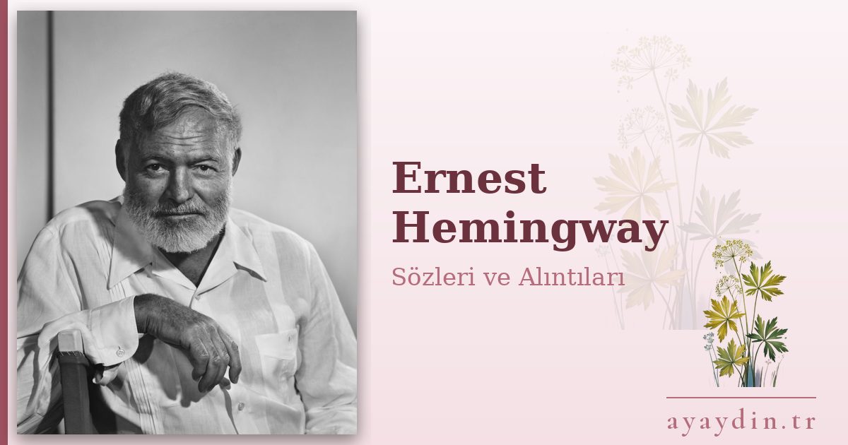 Ernest Hemingway sözleri ve alıntıları