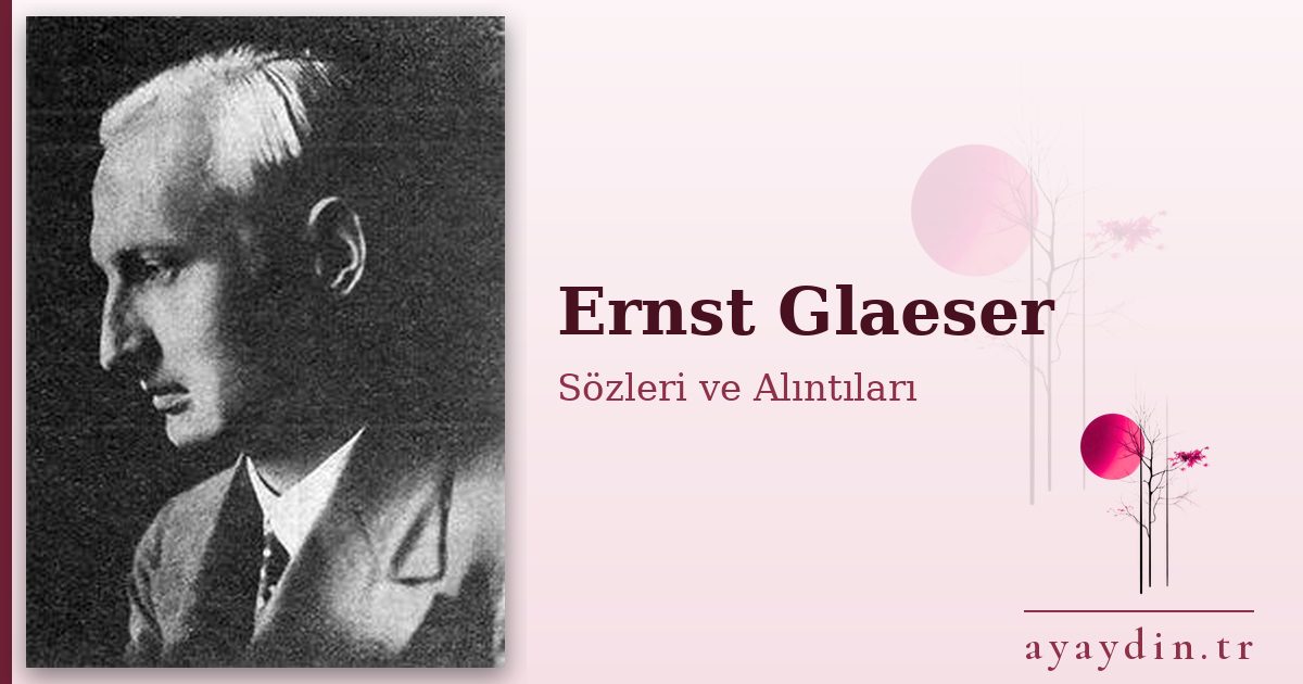 Ernst Glaeser sözleri ve alıntıları