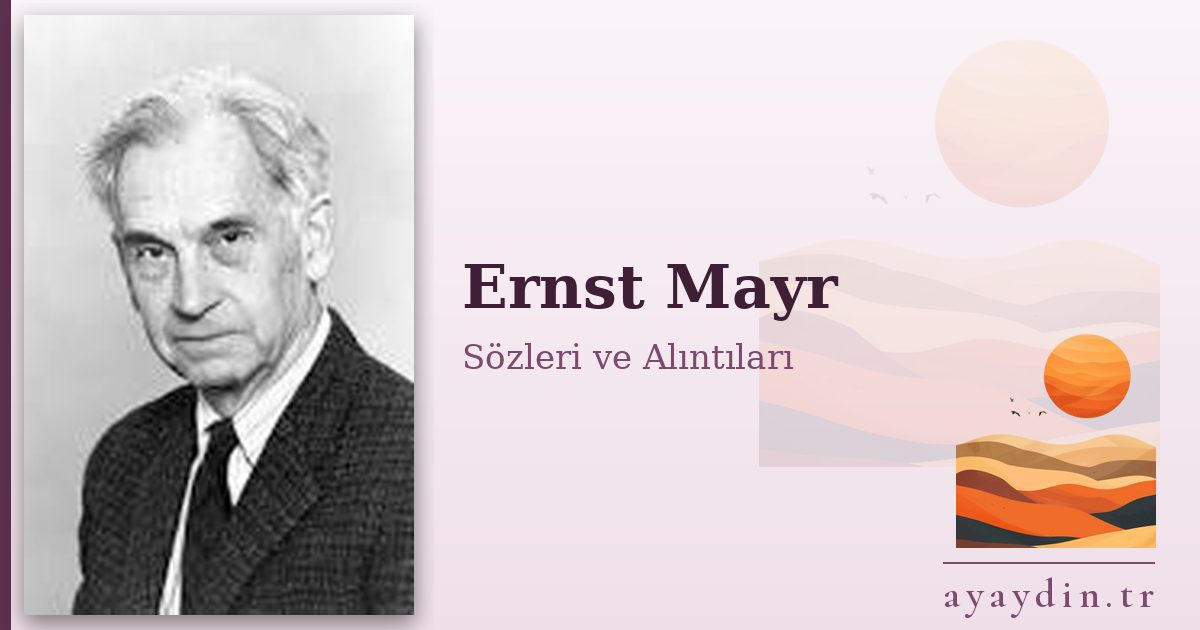 Ernst Mayr sözleri ve alıntıları
