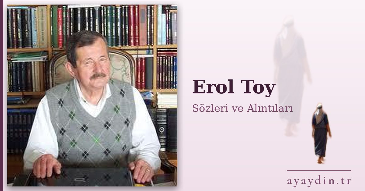 Erol Toy sözleri ve alıntıları