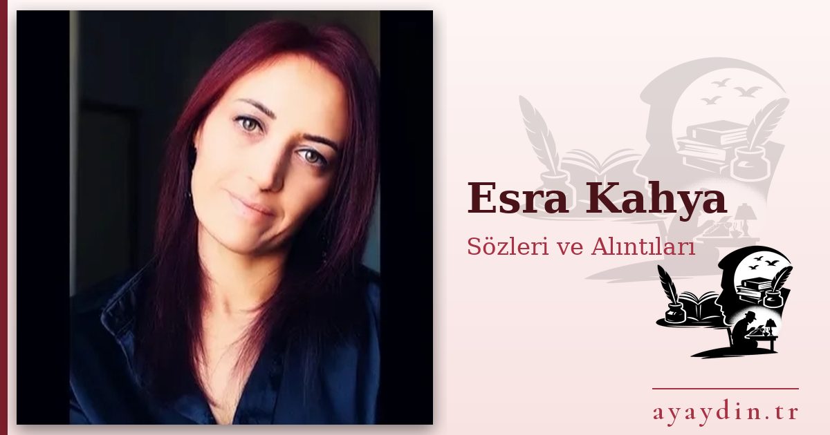 Esra Kahya sözleri ve alıntıları