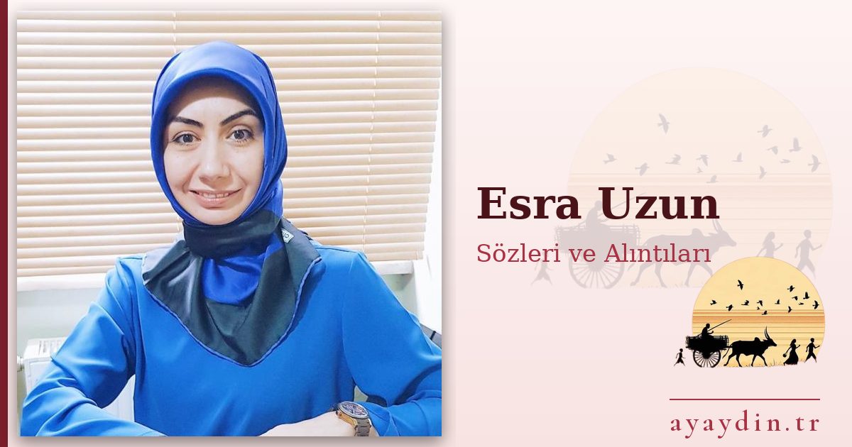 Esra Uzun sözleri ve alıntıları