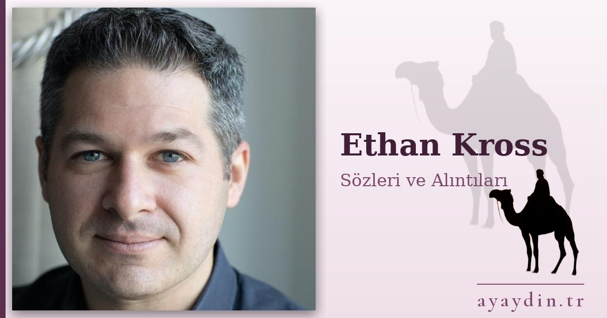 Ethan Kross sözleri ve alıntıları