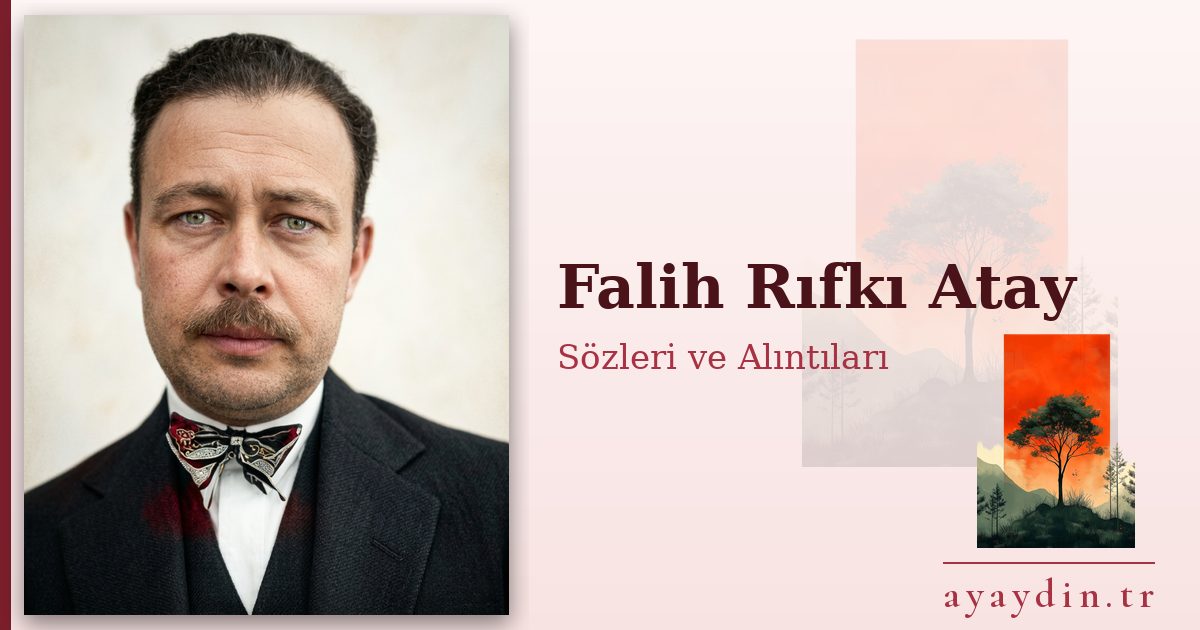 Falih Rıfkı Atay sözleri ve alıntıları