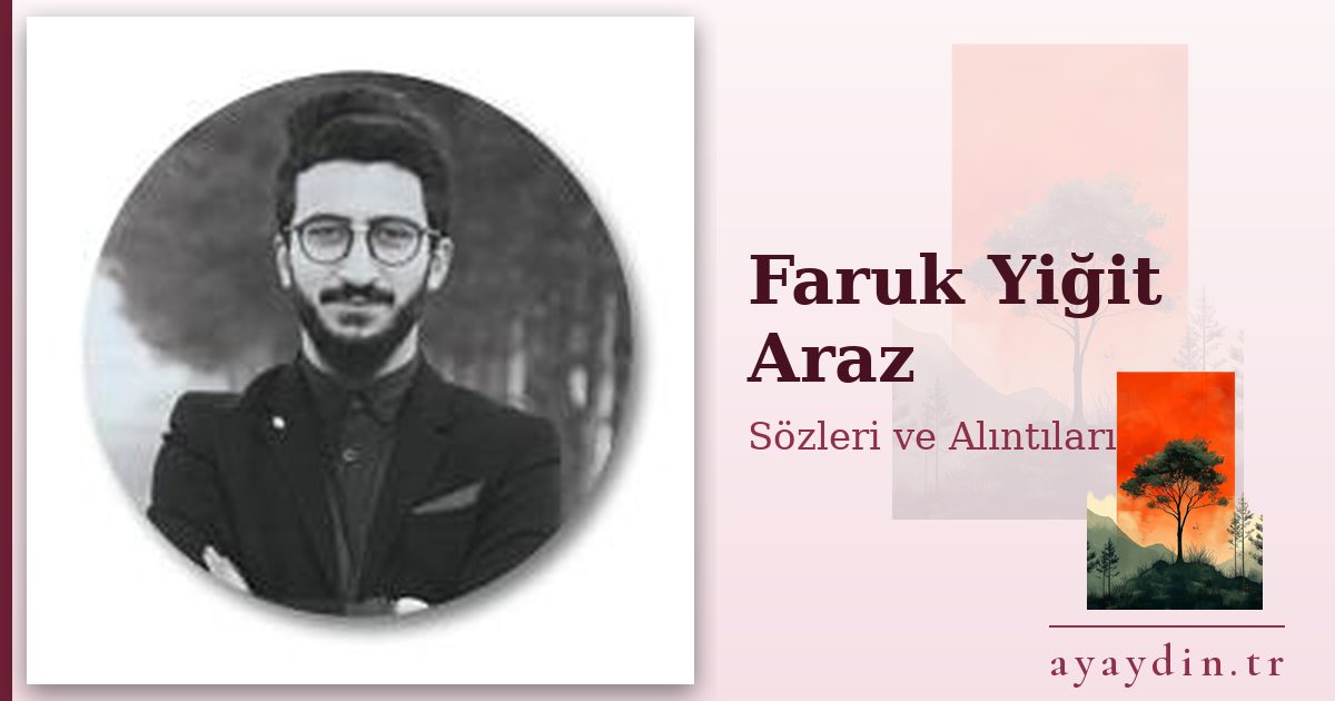 Faruk Yiğit Araz sözleri ve alıntıları